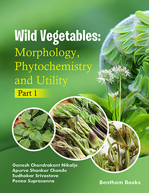 Wild Vegetables: Morphology, Phytochemistry and Utility - Part 1