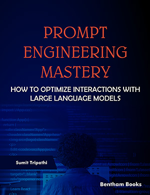 Prompt Engineering Mastery: How to Optimize Interactions with Large Language Models Prompt Engineering Mastery: How to Optimize Interactions with Large Language Models
