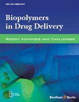 Biopolymers in Drug Delivery: Recent Advances and Challenges