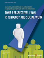 Cultural Competence In Assessment And Intervention With Ethnic Minorities: Some Perspectives From Psychology and Social Work