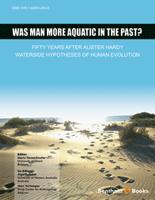 Was Man More Aquatic in the Past? Fifty Years After Alister Hardy - Waterside Hypotheses of Human Evolution            