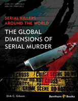 Serial Killers Around the World: The Global Dimensions of Serial Murder