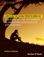 .How to Help the Suicidal Person to Choose Life: The Ethic of Care and Empathy as an Indispensable Tool for Intervention.