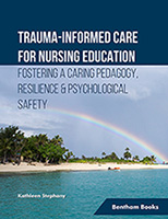 Trauma-informed Care for Nursing Education: Fostering a Caring Pedagogy, Resilience & Psychological Safety