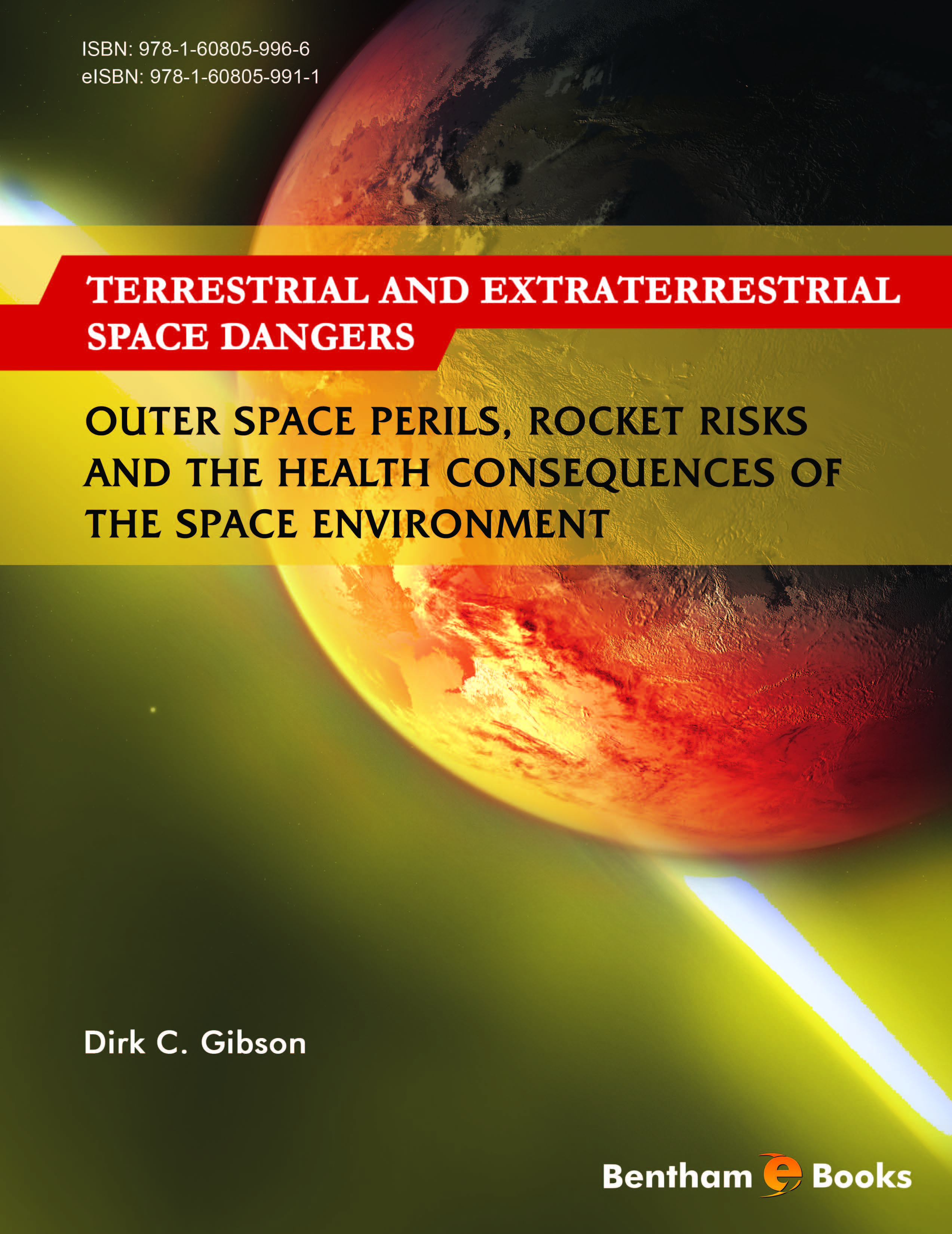 Terrestrial and Extraterrestrial Space Dangers: Outer Space Perils, Rocket Risks and the Health Consequences of the Space Environment