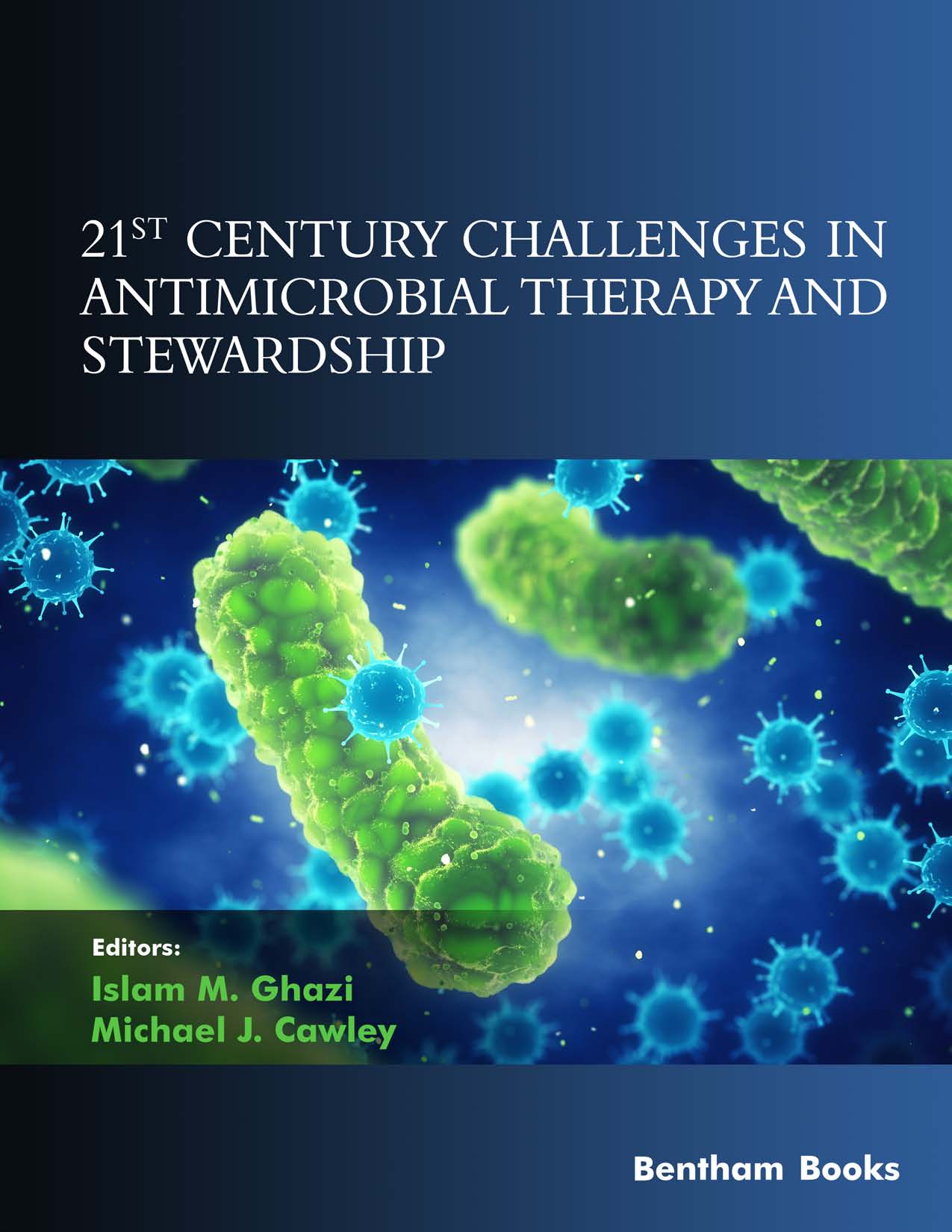 21 Century Challenges in Antimicrobial Therapy and Stewardship