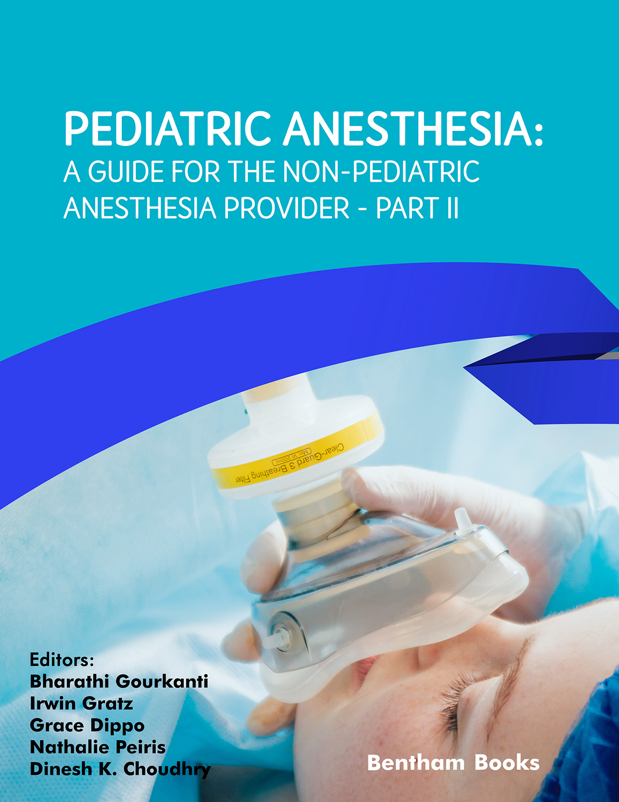 Pediatric Anesthesia: A Guide for the Non-Pediatric Anesthesia Provider Part II