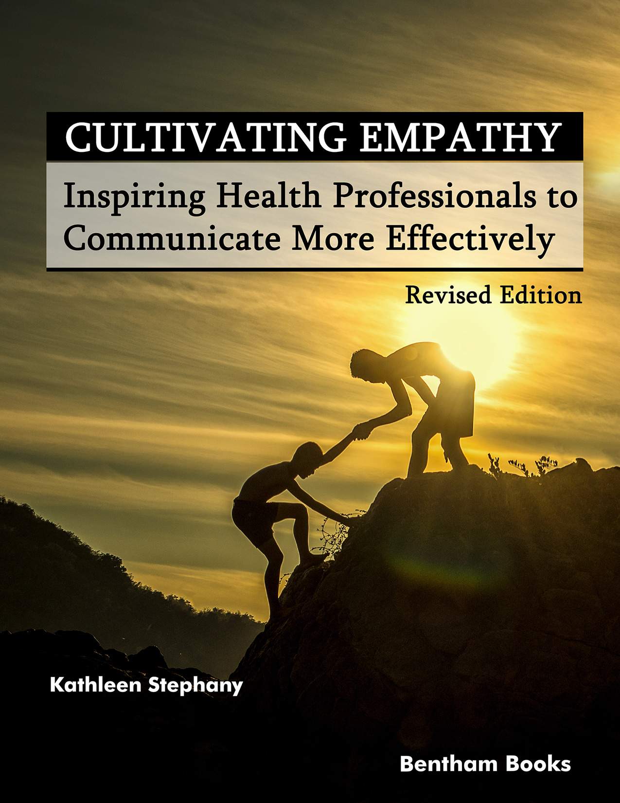 Cultivating Empathy: Inspiring Health Professionals to Communicate More Effectively (Revised Edition)