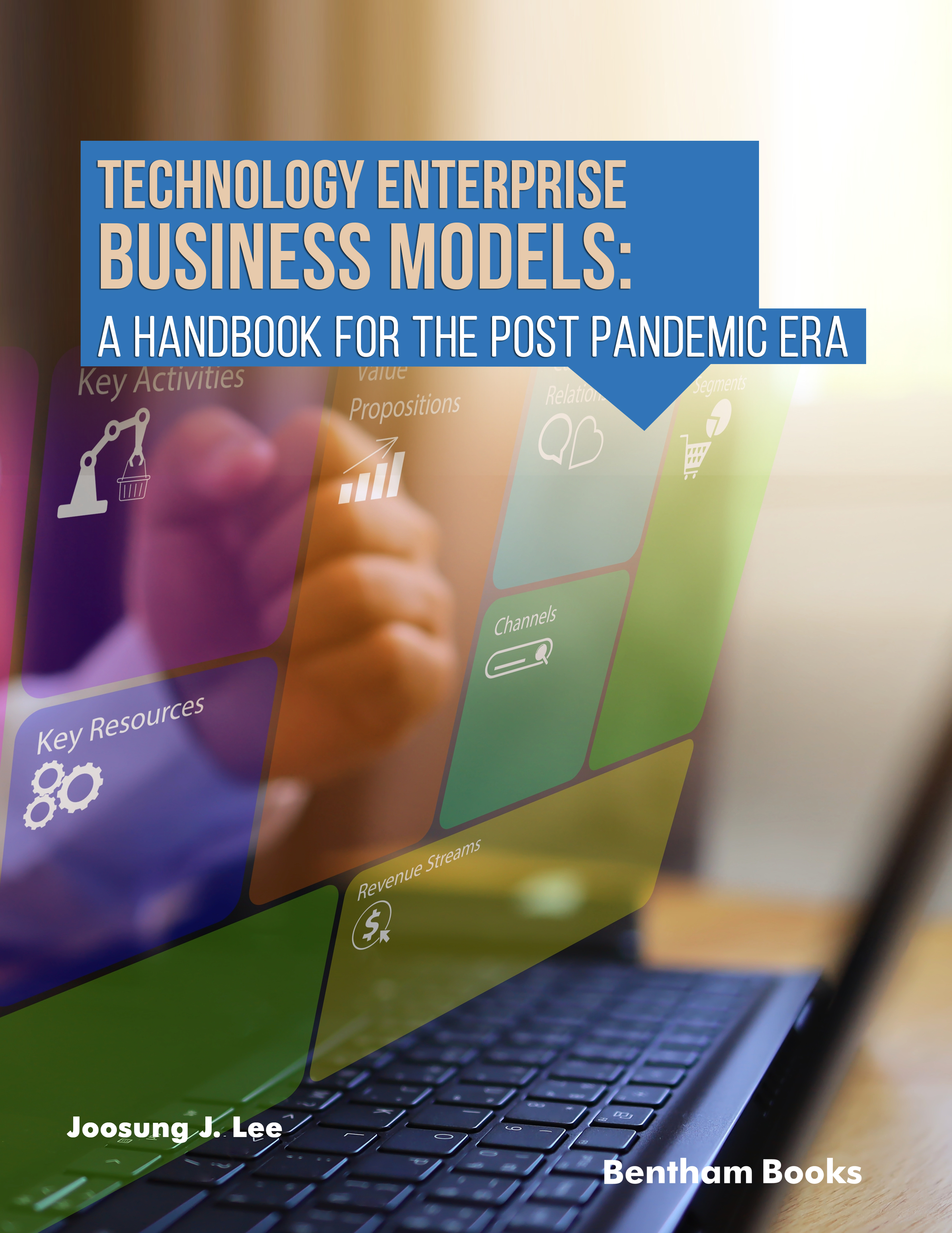 Technology Enterprise Business Models: A Handbook For The Post Pandemic Era