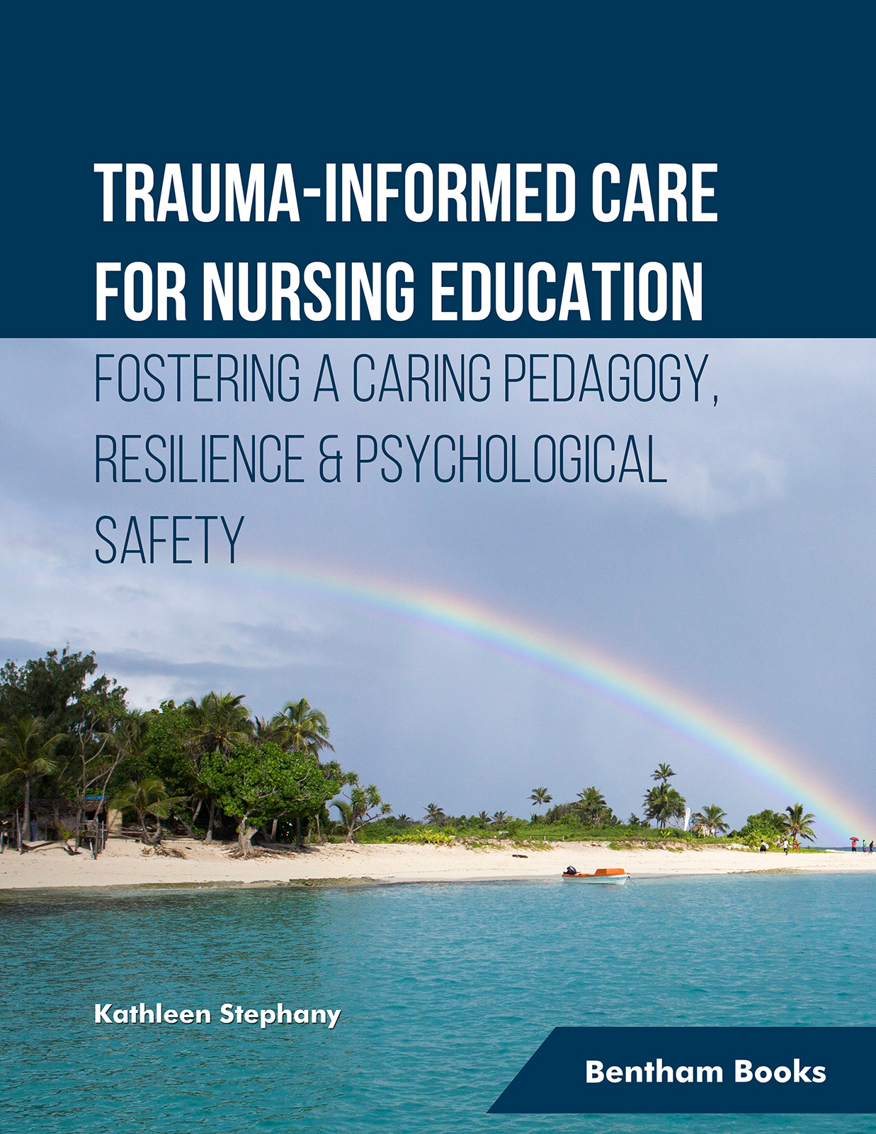 Trauma-informed Care for Nursing Education: Fostering a Caring Pedagogy, Resilience & Psychological Safety