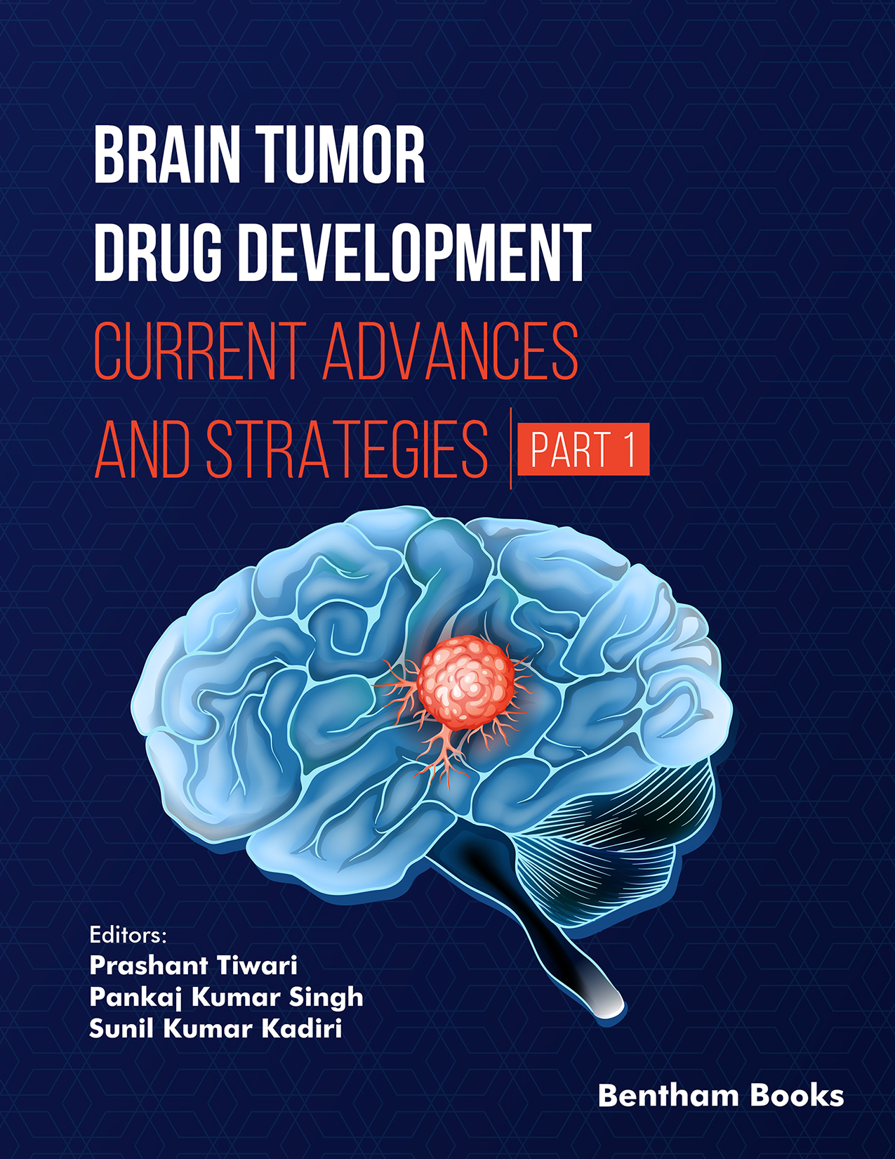 Brain Tumor Drug Development: Current Advances and Strategies (Part 1) Brain Tumor Drug Development: Current Advances and Strategies (Part 1)