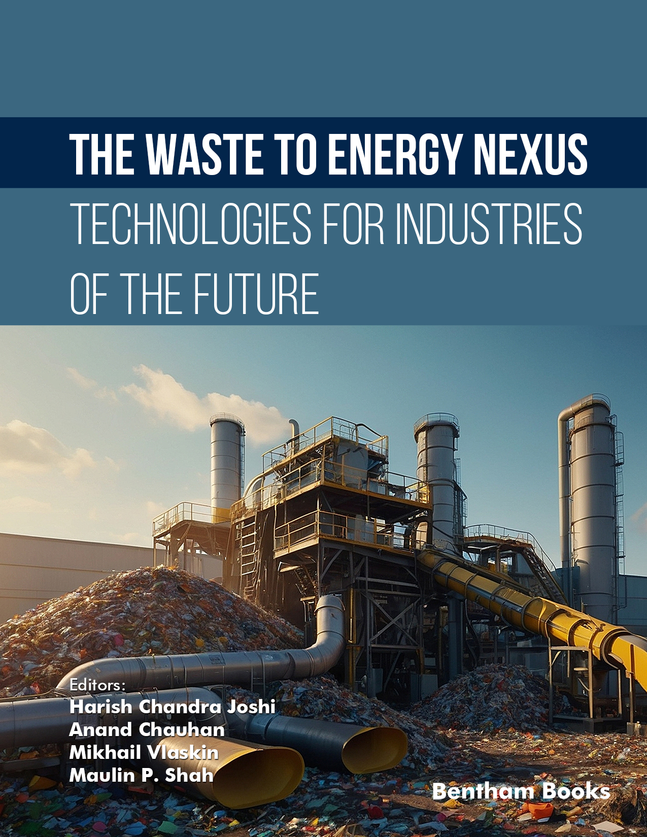 The Waste to Energy Nexus: Technologies for Industries of the Future The Waste to Energy Nexus: Technologies for Industries of the Future