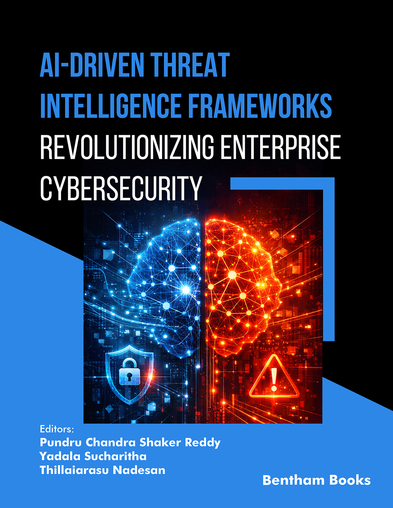 AI-Driven Threat Intelligence Frameworks: Revolutionizing Enterprise Cybersecurity AI-Driven Threat Intelligence Frameworks: Revolutionizing Enterprise Cybersecurity