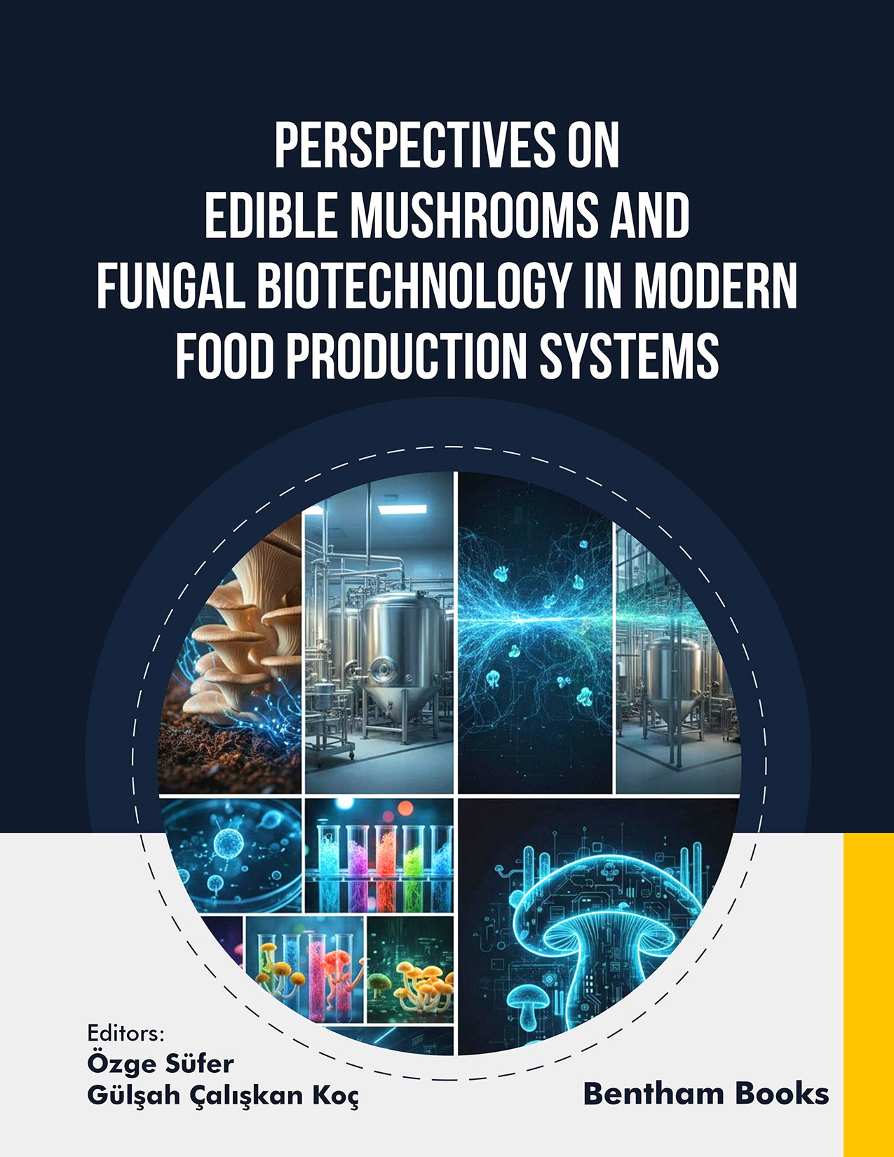 Perspectives on Edible Mushrooms and Fungal Biotechnology in Modern Food Production Systems Perspectives on Edible Mushrooms and Fungal Biotechnology in Modern Food Production Systems