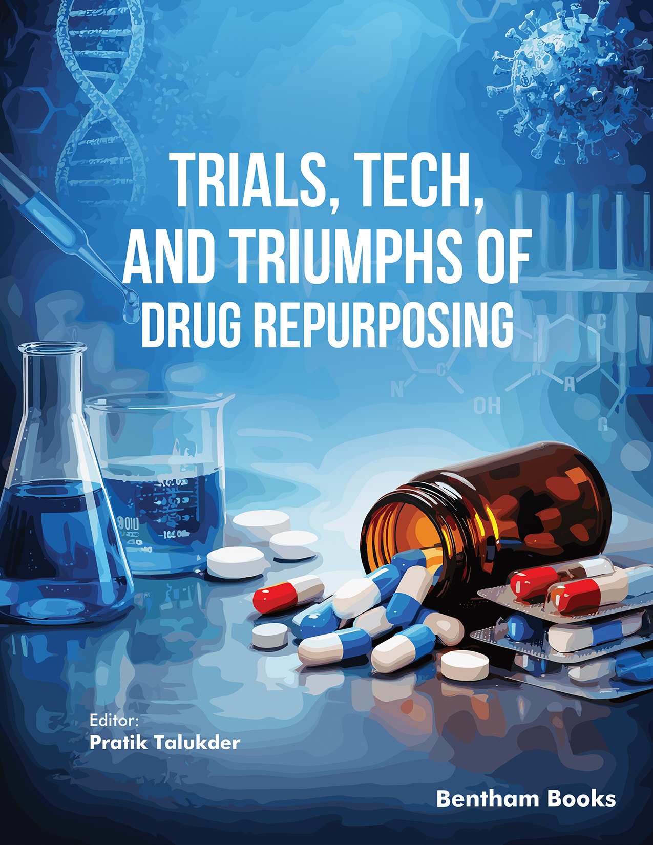 Trials, Tech, and Triumphs of Drug Repurposing Trials, Tech, and Triumphs of Drug Repurposing