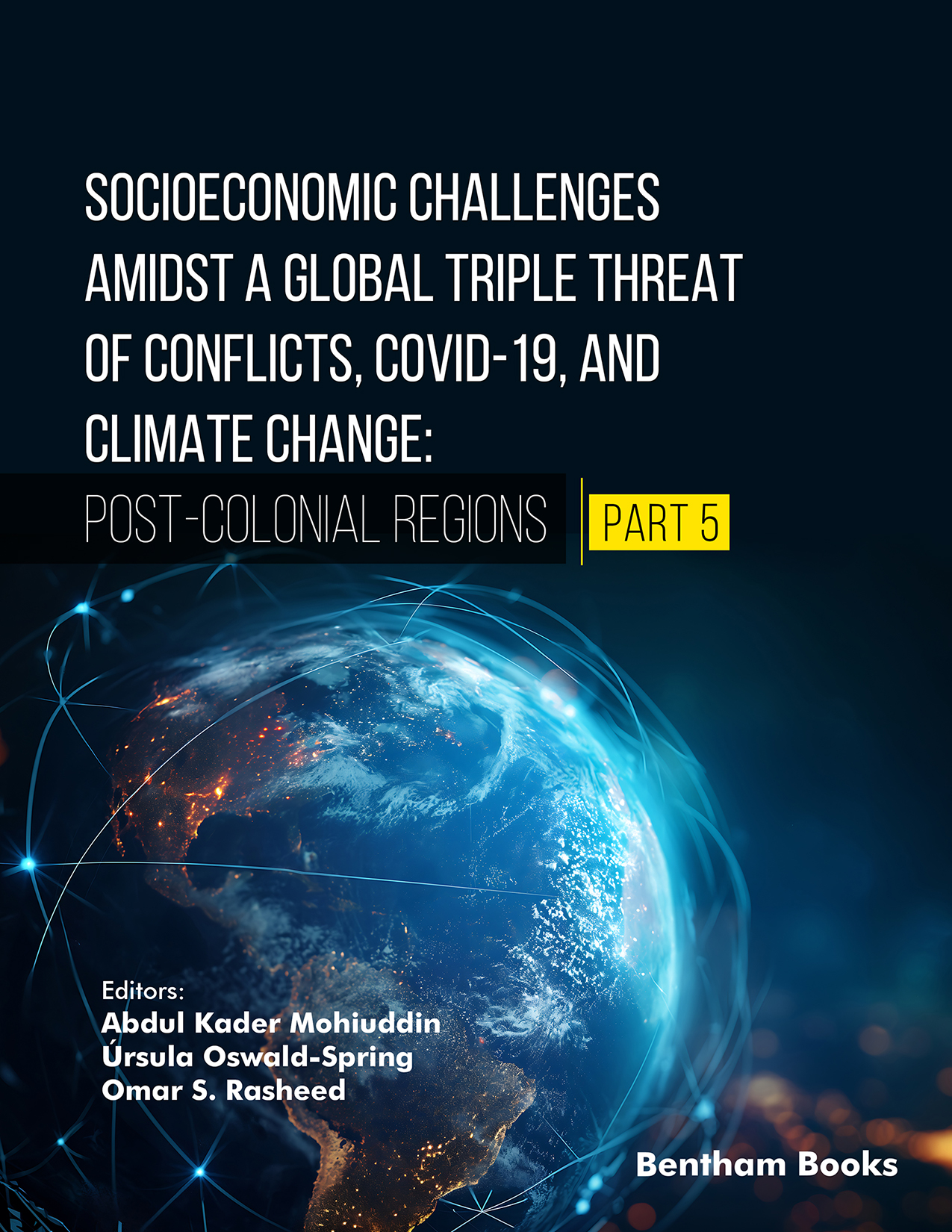 Socioeconomic Challenges Amidst a Global Triple Threat of Conflicts, COVID-19, and Climate Change: Post-Colonial Regions (Part 5) Socioeconomic Challenges Amidst a Global Triple Threat of Conflicts, COVID-19, and Climate Change: Post-Colonial Regions (Part 5)