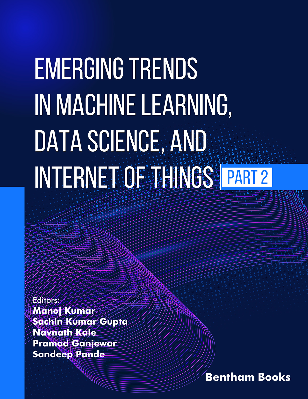 Emerging Trends in Machine Learning, Data Science, and Internet of Things (Part 2) Emerging Trends in Machine Learning, Data Science, and Internet of Things (Part 2)