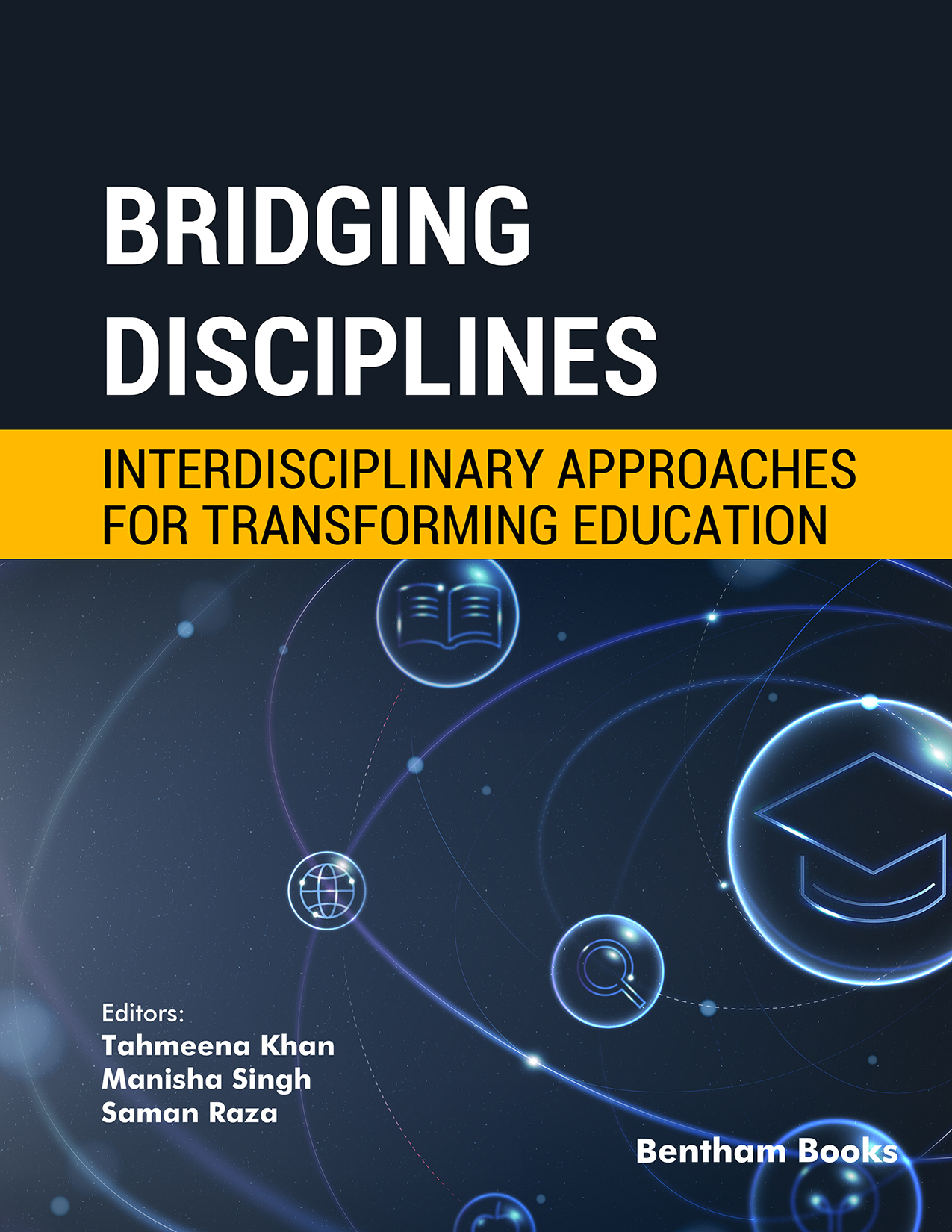Bridging Disciplines: Interdisciplinary Approaches for Transforming Education Bridging Disciplines: Interdisciplinary Approaches for Transforming Education