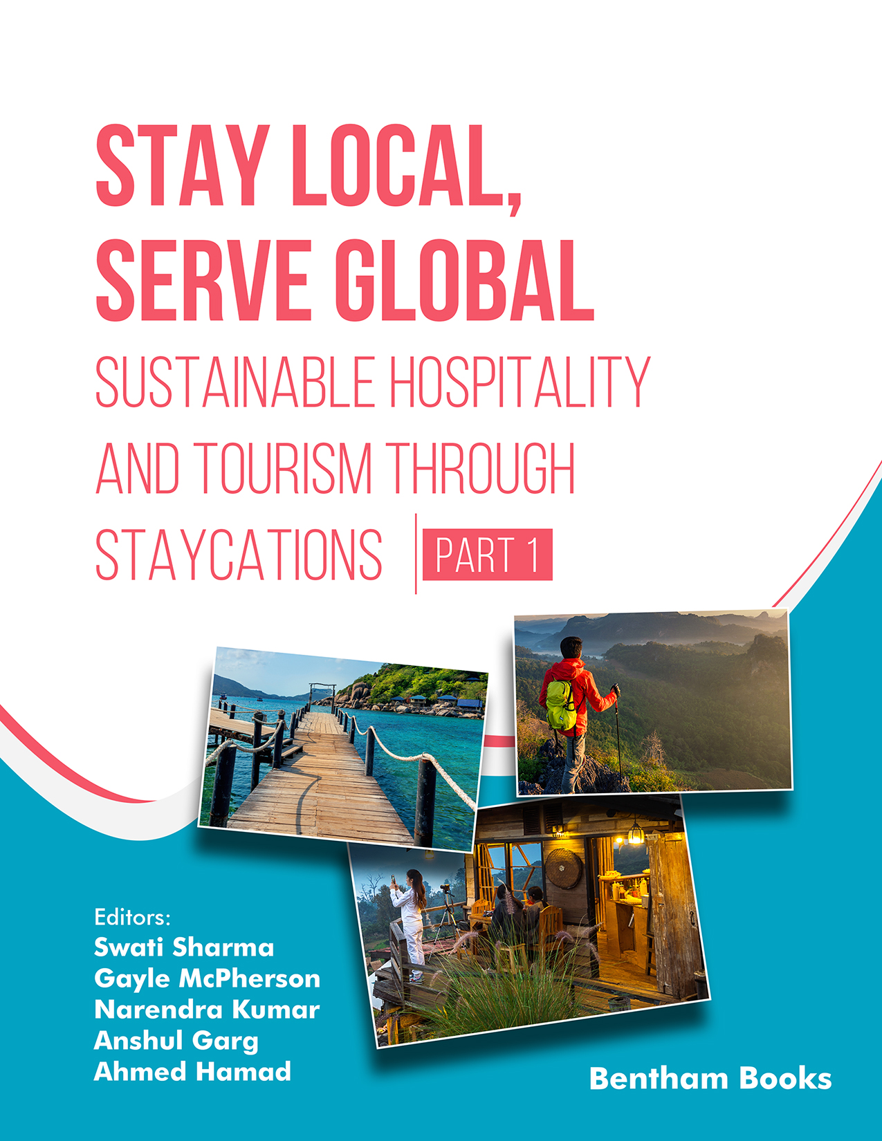 Stay Local, Serve Global: Sustainable Hospitality and Tourism through Staycations (Part 1) Stay Local, Serve Global: Sustainable Hospitality and Tourism through Staycations (Part 1)
