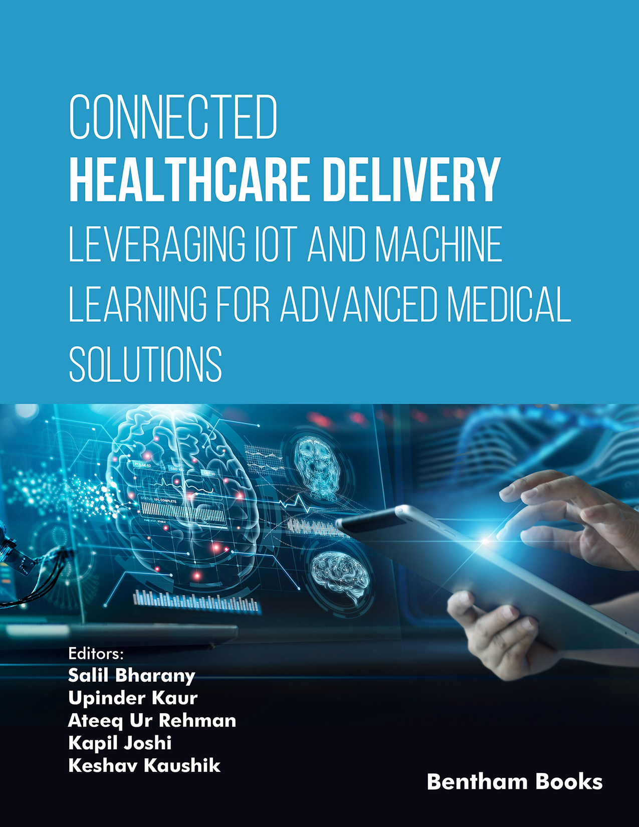 Connected Healthcare Delivery: Leveraging IoT and Machine Learning for Advanced Medical Solutions Connected Healthcare Delivery: Leveraging IoT and Machine Learning for Advanced Medical Solutions