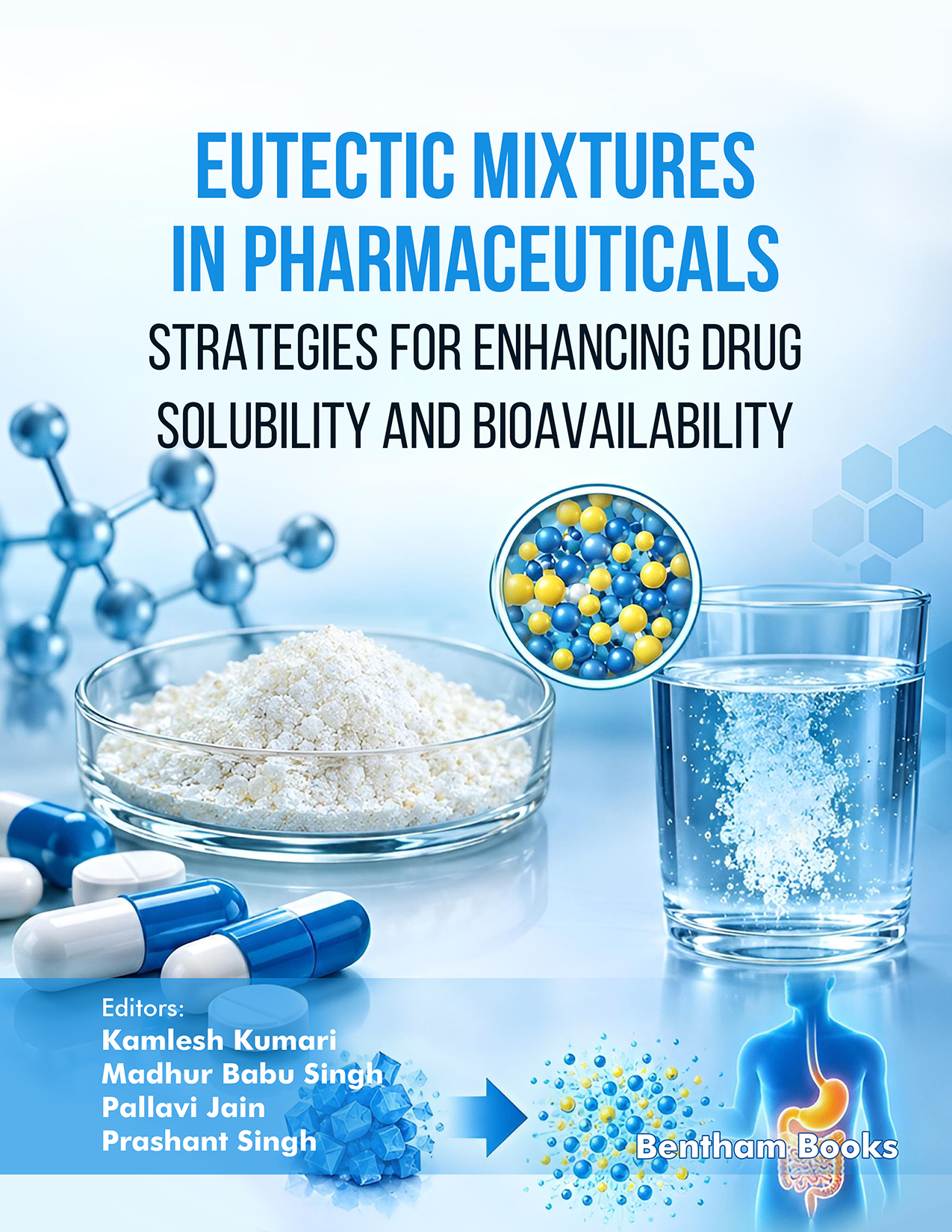 Eutectic Mixtures in Pharmaceuticals: Strategies for Enhancing Drug Solubility and Bioavailability Eutectic Mixtures in Pharmaceuticals: Strategies for Enhancing Drug Solubility and Bioavailability