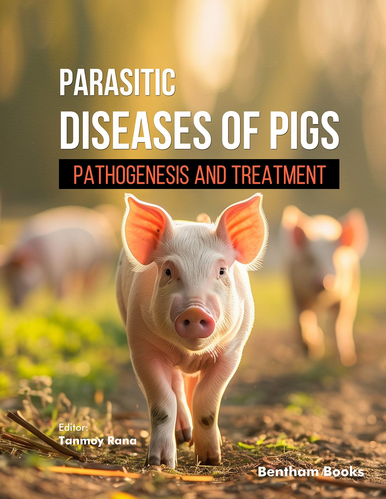 Parasitic Diseases of Pigs: Pathogenesis and Treatment Parasitic Diseases of Pigs: Pathogenesis and Treatment