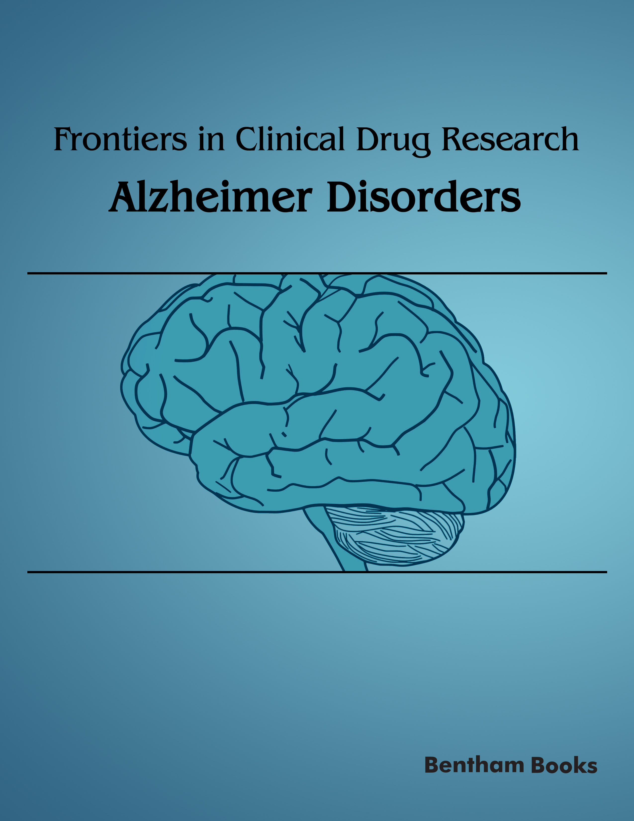 Frontiers in Clinical Drug Research - Alzheimer Disorders Frontiers in Clinical Drug Research - Alzheimer Disorders