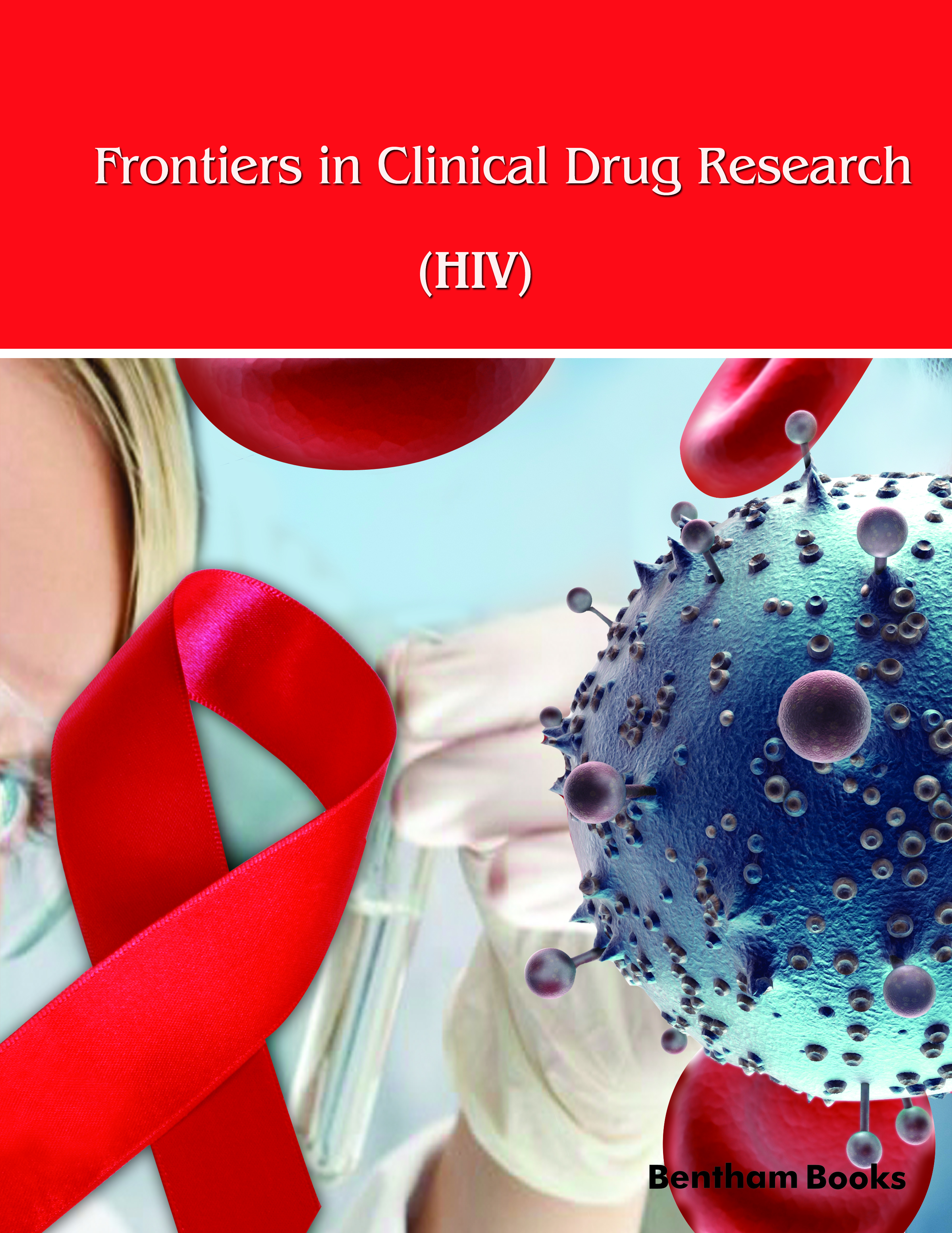 Frontiers in Clinical Drug Research - HIV Frontiers in Clinical Drug Research - HIV