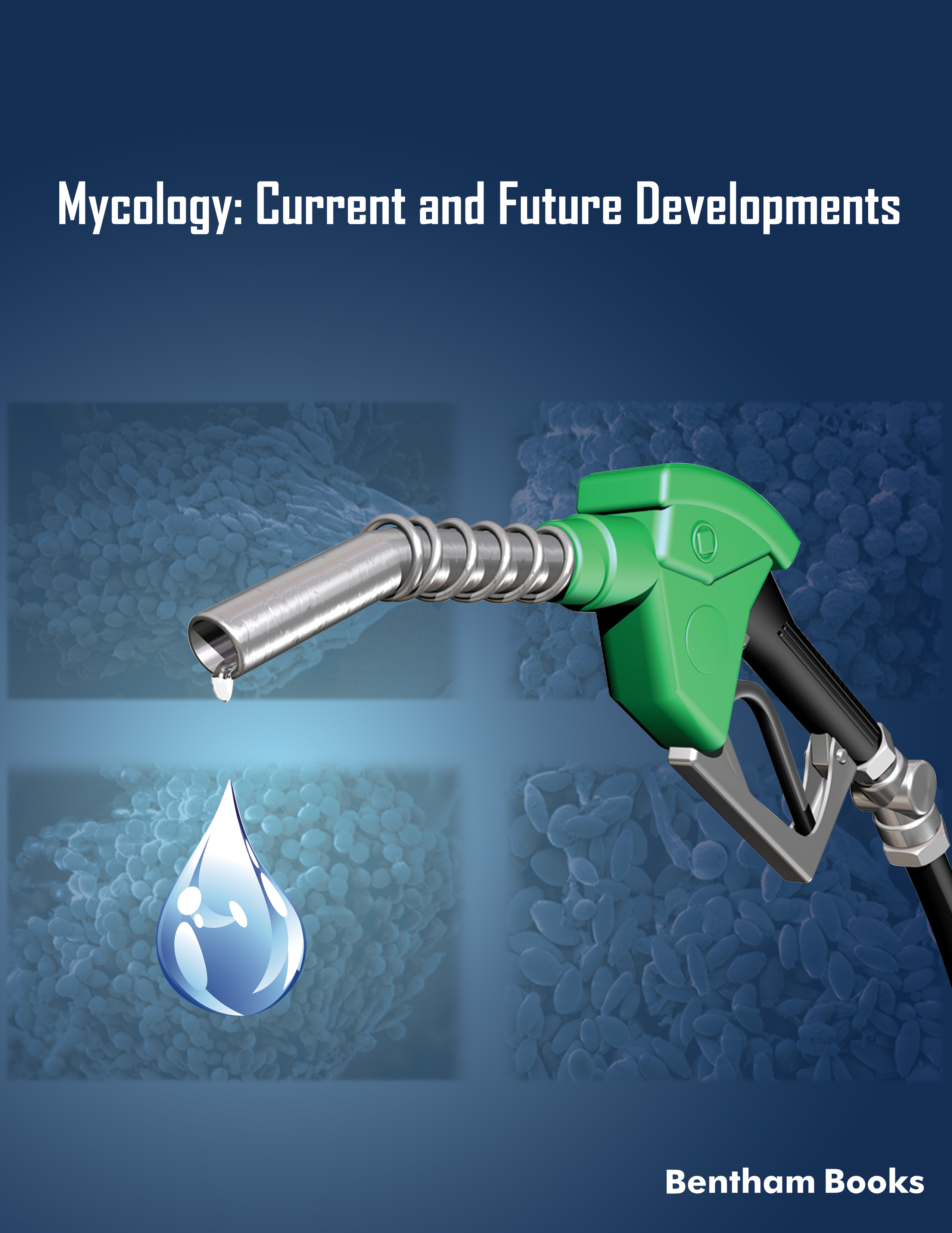 Mycology: Current and Future Developments Mycology: Current and Future Developments