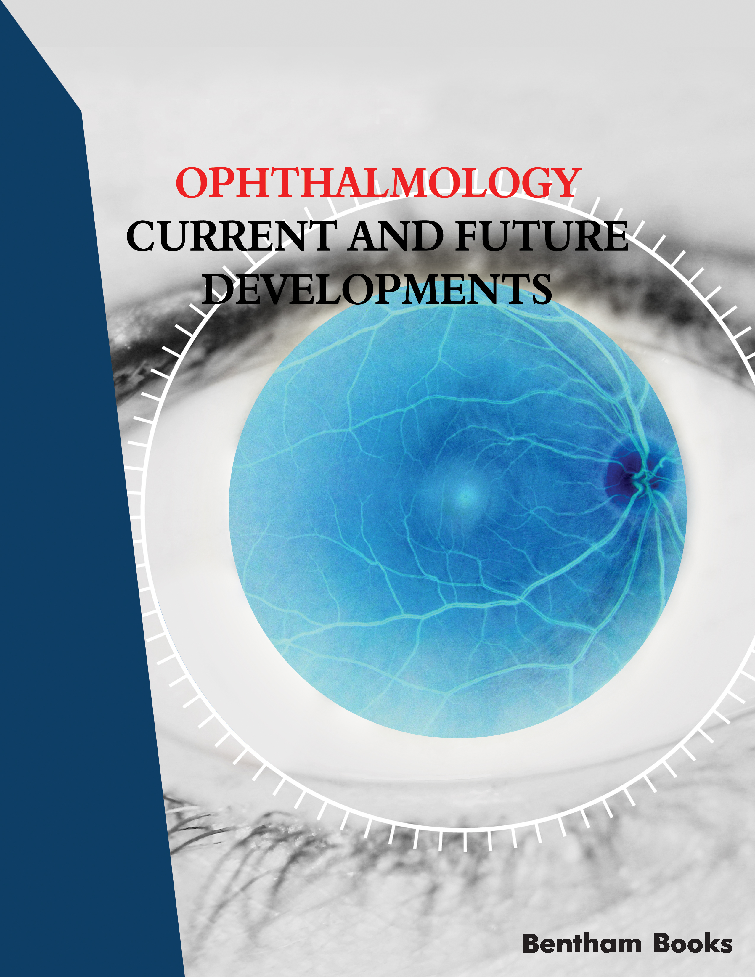Ophthalmology: Current and Future Developments Ophthalmology: Current and Future Developments