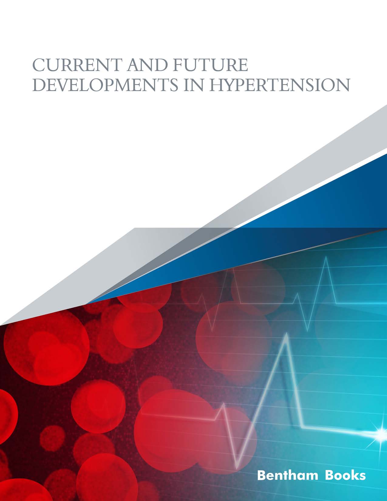 Current and Future Developments in Hypertension Current and Future Developments in Hypertension