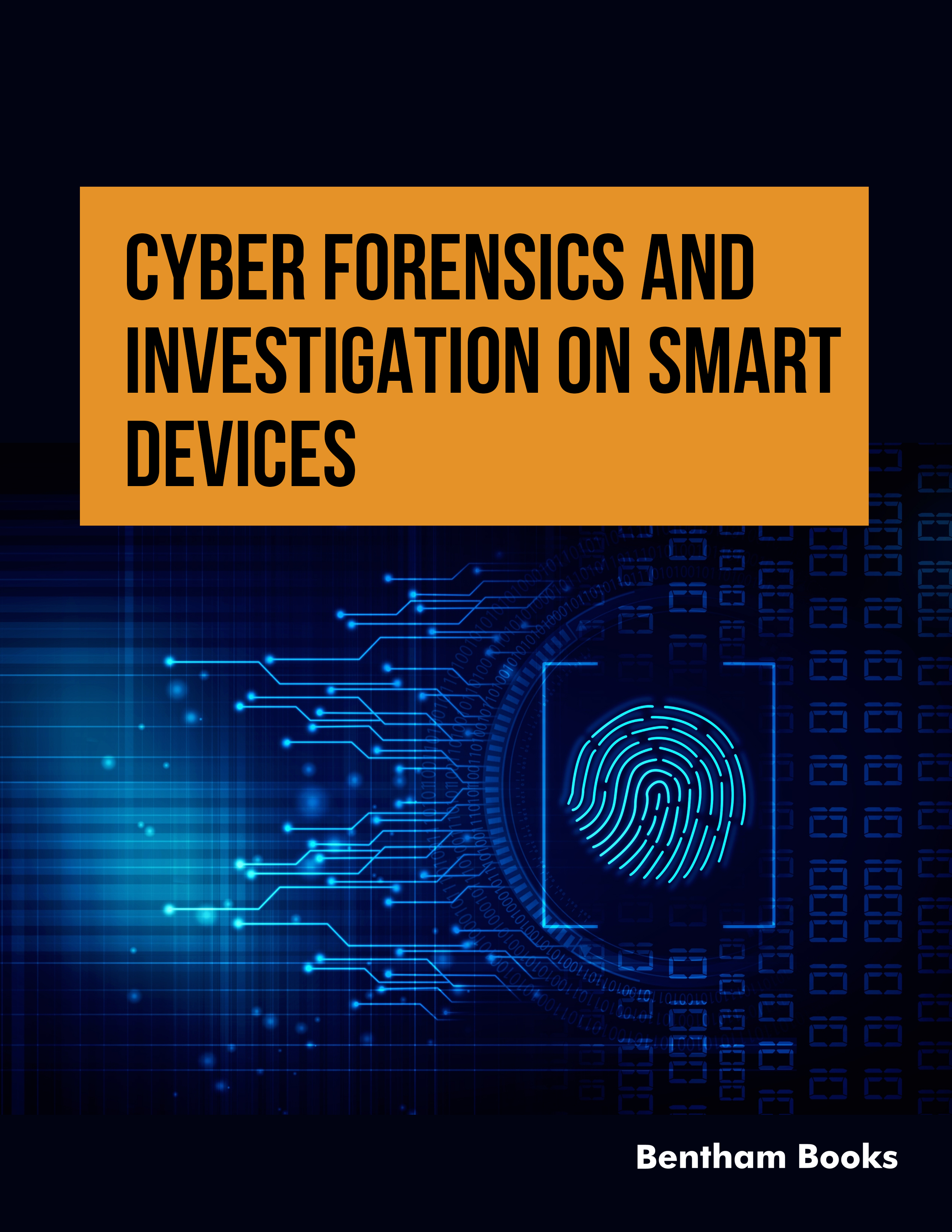 Cyber Forensics and Investigation on Smart Devices Cyber Forensics and Investigation on Smart Devices