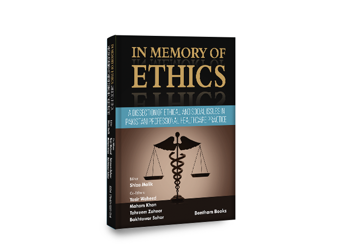 In Memory of Ethics: A Dissection of Ethical and Social Issues in Pakistani Professional Healthcare Practice